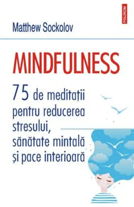 MINDFULNESS. 75 DE MEDITATII