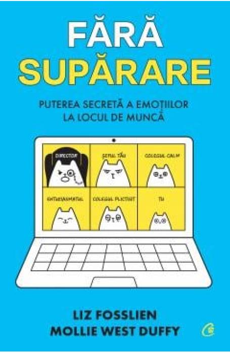 FARA SUPARARE- PUTEREA SECRETA A EMOTIILOR LA LOCUL DE MUNCA CV