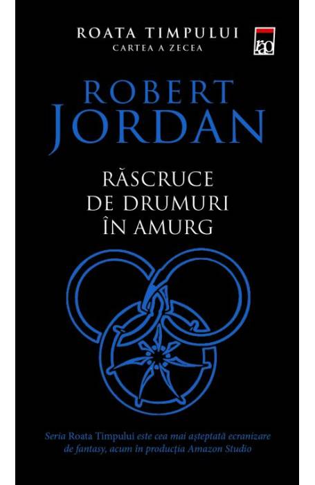 ROATA TIMPULUI VOL 10 RASCRUCE DE DRUMURI IN AMURG