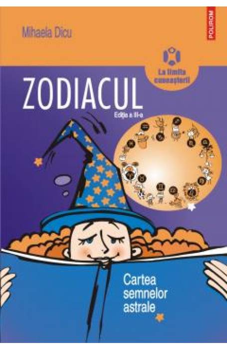 ZODIACUL. CARTEA SEMNELOR ASTRALE ED 2021