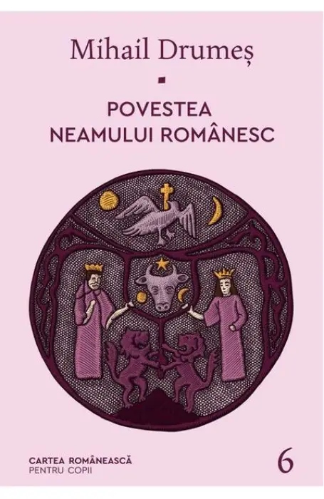 POVESTEA NEAMULUI ROMANESC 6 DRUMES ART