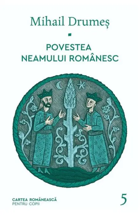 POVESTEA NEAMULUI ROMANESC 5 DRUMES ART
