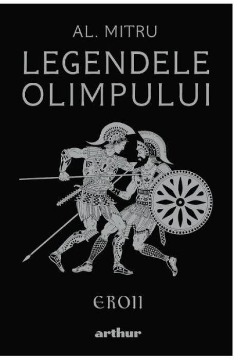 LEGENDELE OLIMPULUI - EROII (ILUSTRATA DE ANDREI MACESANU) / NNEW ED 2023