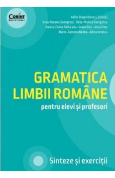 GRAMATICA LIMBII ROMANE PENTRU ELEVI SI PROFESORI