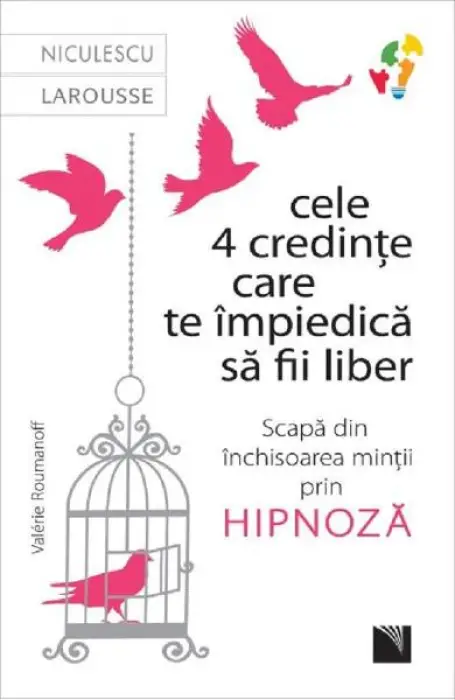 CELE 4 CREDINTE CARE TE IMPIEDICA SA FII LIBER