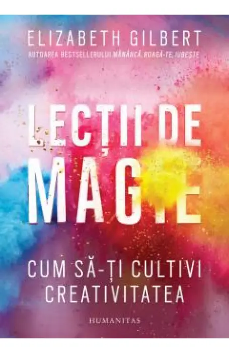 LECTII DE MAGIE. CUM SA-TI CULTIVI CREATIVITATEA ED 2022