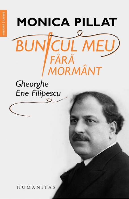 BUNICUL MEU FARA MORMANT. GHEORGHE ENE FILIPESCU