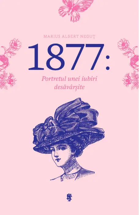 1877: PORTRETUL UNEI IUBIRI DESAVARSITE
