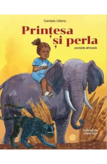 PRINTESA SI PERLA. POVESTE AFRICANA CARTEA CU GENIUS HC
