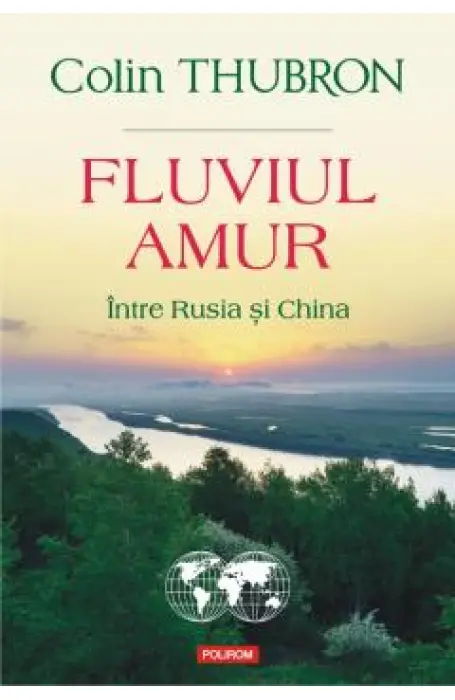 FLUVIUL AMUR INTRE RUSIA SI CHINA