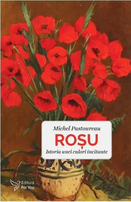 ROSU ISTORIA UNEI CULORI INCITANTE