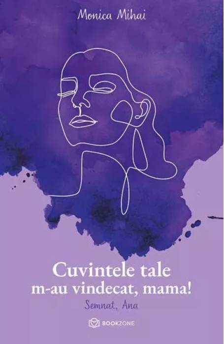 CUVINTELE TALE M-AU VINDECAT, MAMA! BOOKZONE