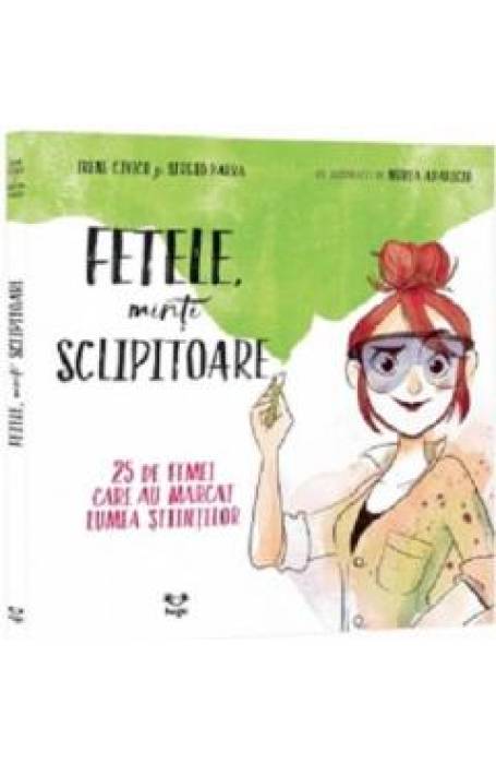 FETELE, MINTI SCLIPITOARE 25 DE FEMEI CARE AU MARCAT LUMEA STIINTELOR