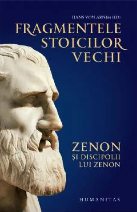 FRAGMENTELE STOICILOR VECHI. ZENON SI DISCIPOLII LUI ZENON