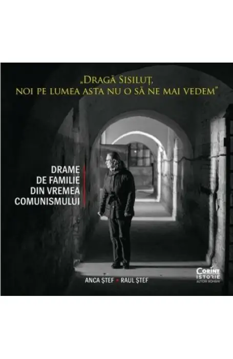 DRAGA SISILUT. DRAME DE FAMILIE DIN VREMEA COMUNISMULUI