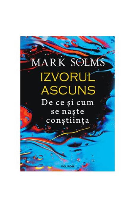 ISZORUL ASCUNS. DE CE SI CUM SE NASTE CONSTIINTA