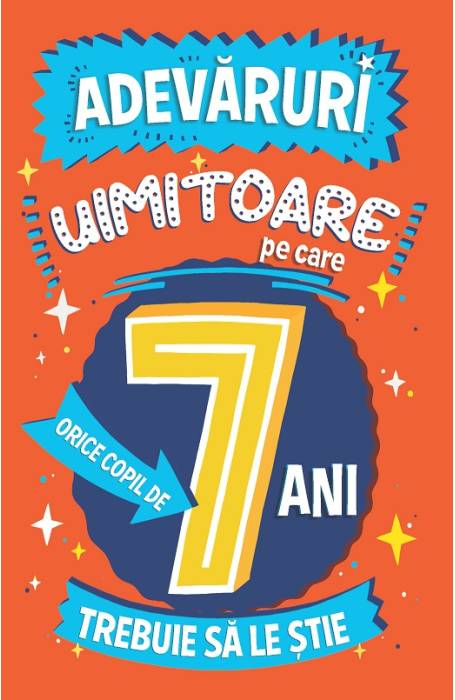 ADEVARURI UIMITOARE 7+ P45