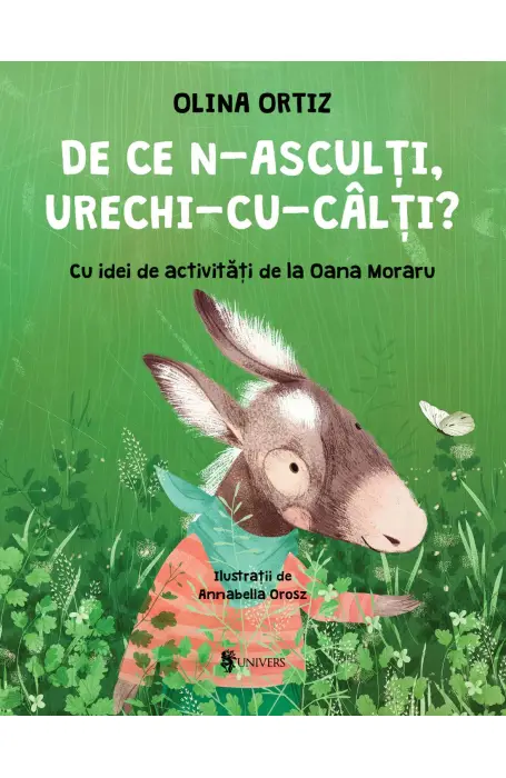 DE CE N-ASCULTI, URECHI-CU-CALTI? UNIVERS
