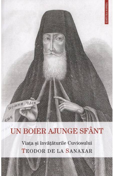 UB BOIER AJUNGE SFANT VIATA SI INVATATURILE CUV TEODOSIE DE LA SANAXAR SOPHIA