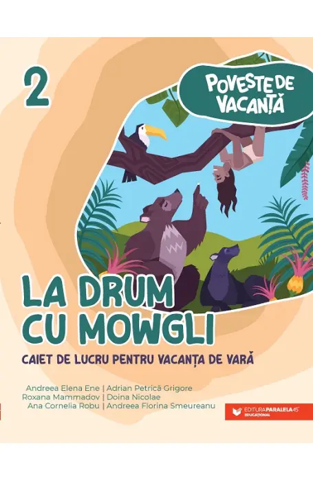 POVESTE DE VACANTA 2 LA DRUM CU MOWGLI CAIET VACANTA DE VARA P45