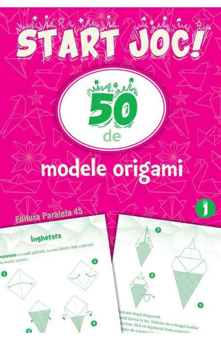 START JOC! 50 DE MODELE ORIGAMI 1 P45