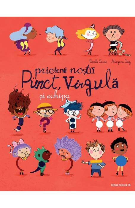 PRIETENII NOSTRII PUNCT, VIRGULA SI ECHIPA P45