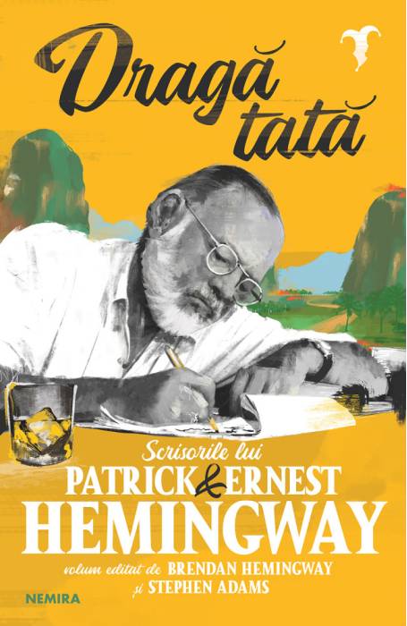 DRAGA TATA. SCRISORILE LUI PATRICK SI ERNEST HEMINGWAY
