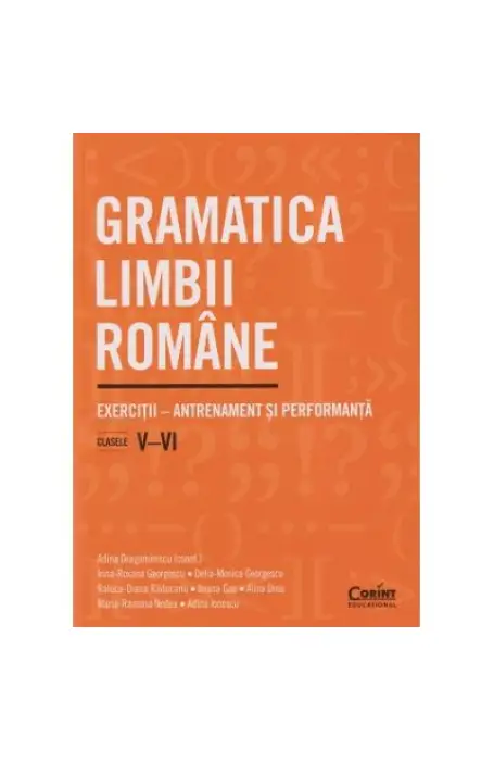GRAMATICA LIMBII ROMANE EXERCITII 5 - 6 ANTRENAMENT SI PERFORMANTA CORINT