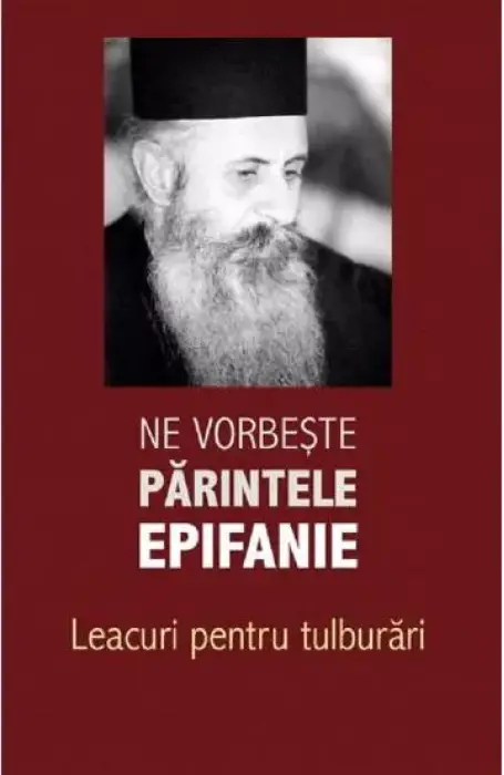 NE VORBESTE PARINTELE EPIFANIE 2 LEACURI PENTRU TULBURARI