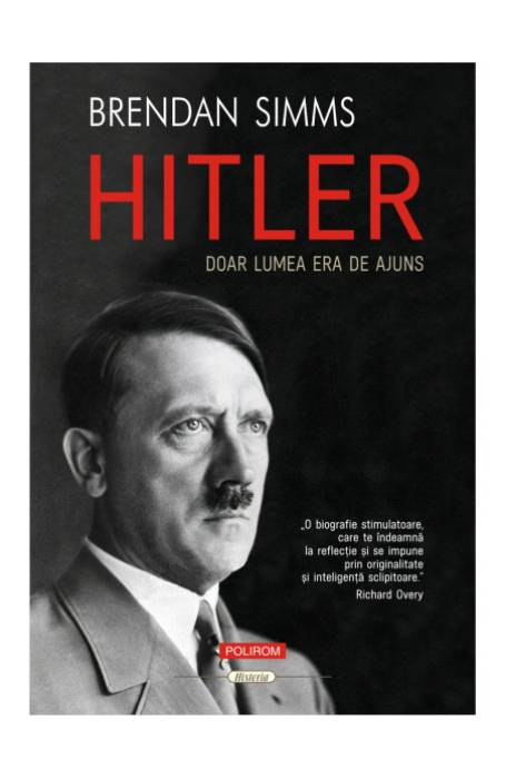 HITLER . DOAR LUMEA ERA DE AJUNS POLIROM