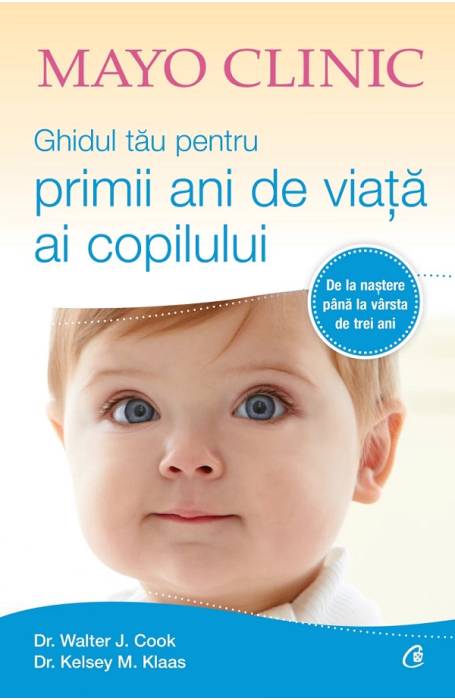 MAYO CLINIC. GHIDUL TAU PENTRU PRIMII ANI DE VIATA  CV