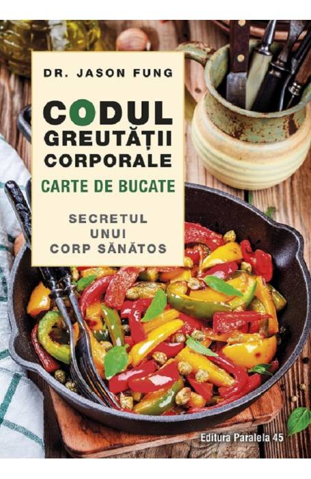 CODUL GREUTATII CORPORALE CARTE DE BUCATE P45 ED 2