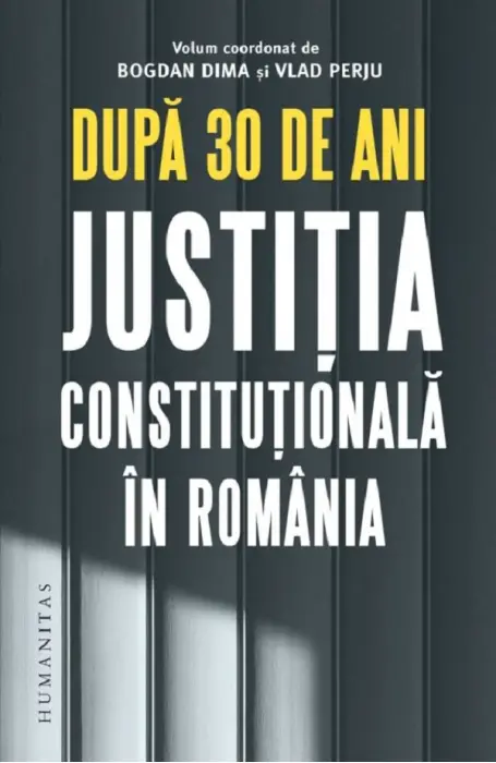 DUPA 30 DE ANI JUSTITIA CONSTITUTIONALA IN ROMANIA