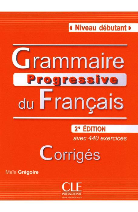 GRAMMAIRE PROGRESSIVE DU FRANCAIS DEBUTANT CORRIGES 2ED