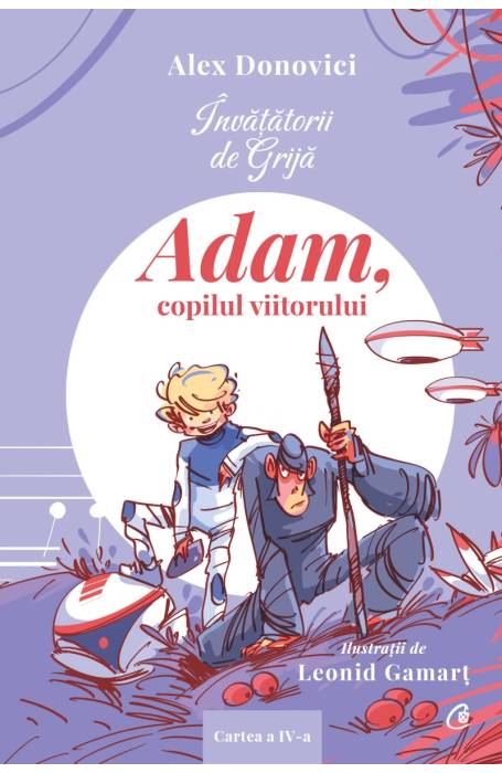 INVATATORII DE GRIJA 4 ADAM, COPILUL VIITORULUI CV
