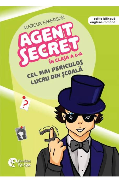 AGENT SECRET IN CLASA A 6-A . CEL MAI PERICULOS LUCRU DIN SCOALA BILINGV ENGL