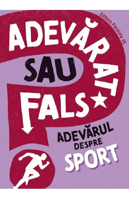 ADEVARAT SAU FALS? ADEVARUL DESPRE SPORT P45