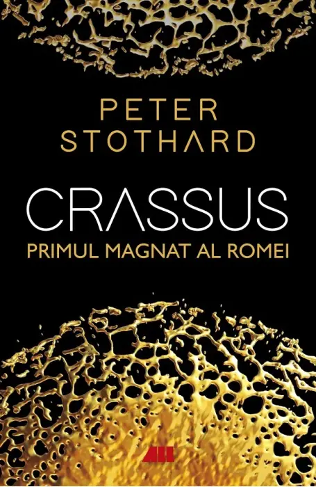 CRASSUS. PRIMUL MAGNAT AL ROMEI