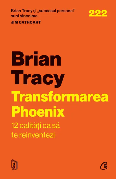 TRANSFORMAREA PHOENIX. 12 CALITATI CA SA TE REINVENTEZI CV