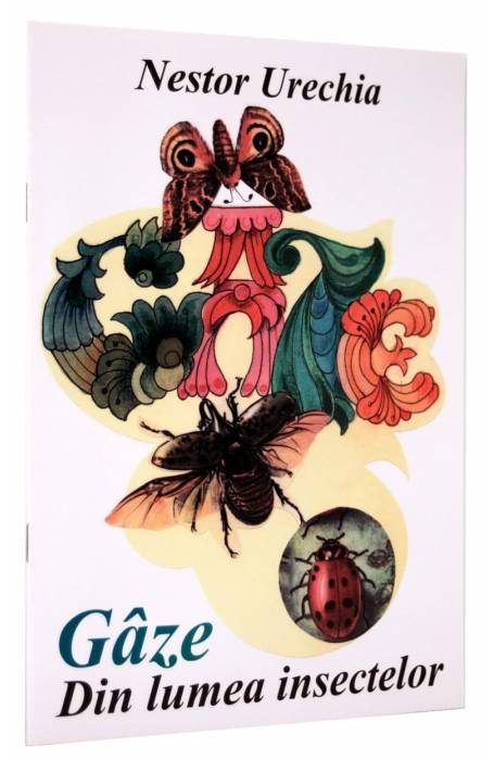 GAZE. DIN LUMEA INSECTELOR