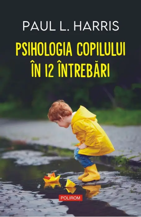 PSIHOLOGIA COPILULUI IN 12 INTREBARI