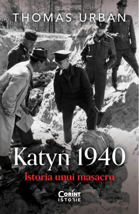 KATYN 1940. ISTORIA UNUI MASACRU CORINT
