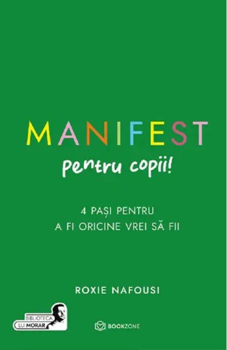 MANIFEST PENTRU COPII! 4 PASI PENTRU A FI ORICINE VREI SA FII BOOKZONE