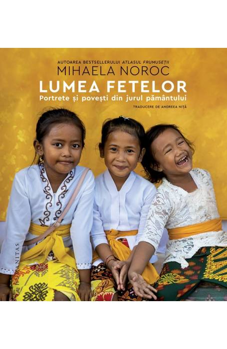 LUMEA FETELOR. PORTRETE SI POVESTIDIN JURUL PAMANTULUI