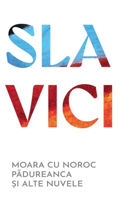 MOARA CU NOROC. PADUREANCA SI ALTE NUVELE SLAVICI PB ART