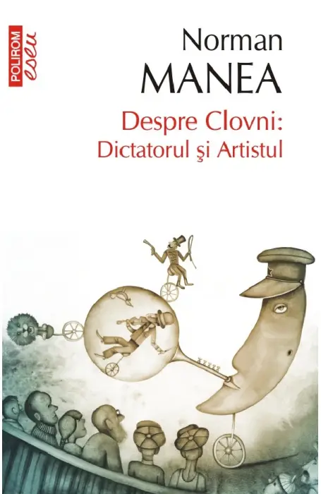 DESPRE CLOVNI: DICTATORUL SI ARTISTUL ESEU