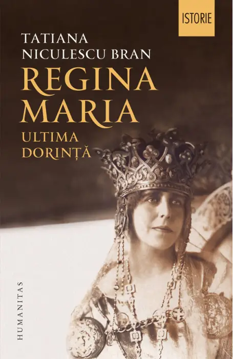 REGINA MARIA. ULTIMA DORINTA