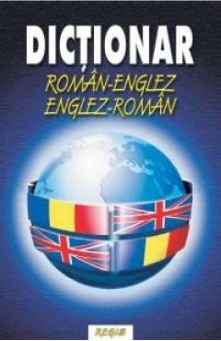 DICTIONAR ROMAN - ENGLEZ - ROMAN REGIS