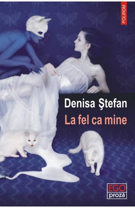 LA FEL CA MINE (EGO PROZA)