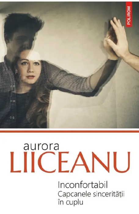 INCONFORTABIL. CAPCANELE SINCERITATII IN CUPLU 